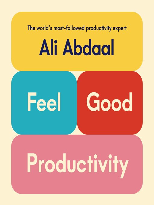 Title details for Feel-Good Productivity by Ali Abdaal - Available